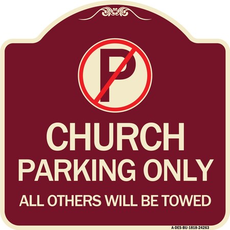 Signmission Church Parking All Others Will Towed with No Parking Symbol Aluminum Sign, 18" x 18", BU-1818-24263 A-DES-BU-1818-24263